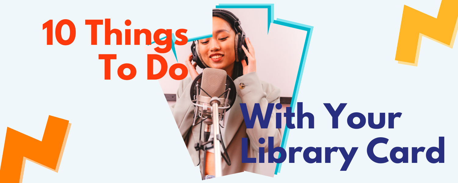 10 Things To Do With Your Library Card Cobb County